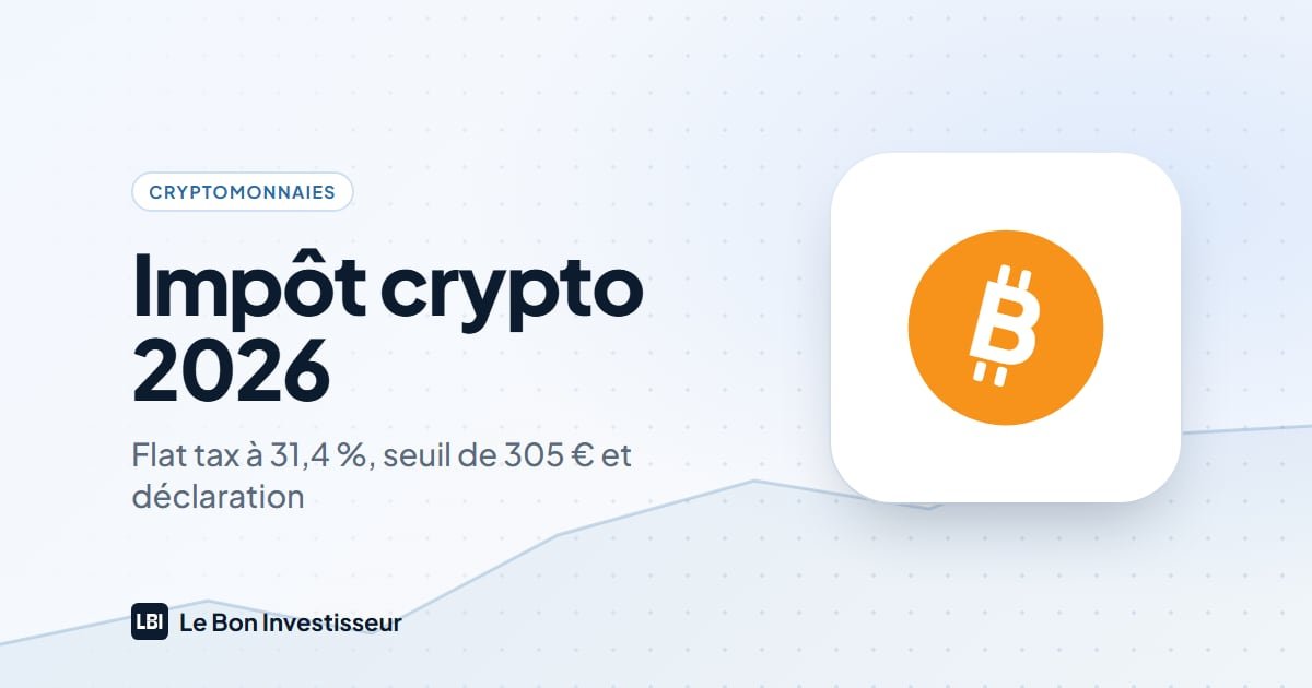 Impôt crypto 2026 : flat tax à 31,4 %, seuil de 305 € et déclaration