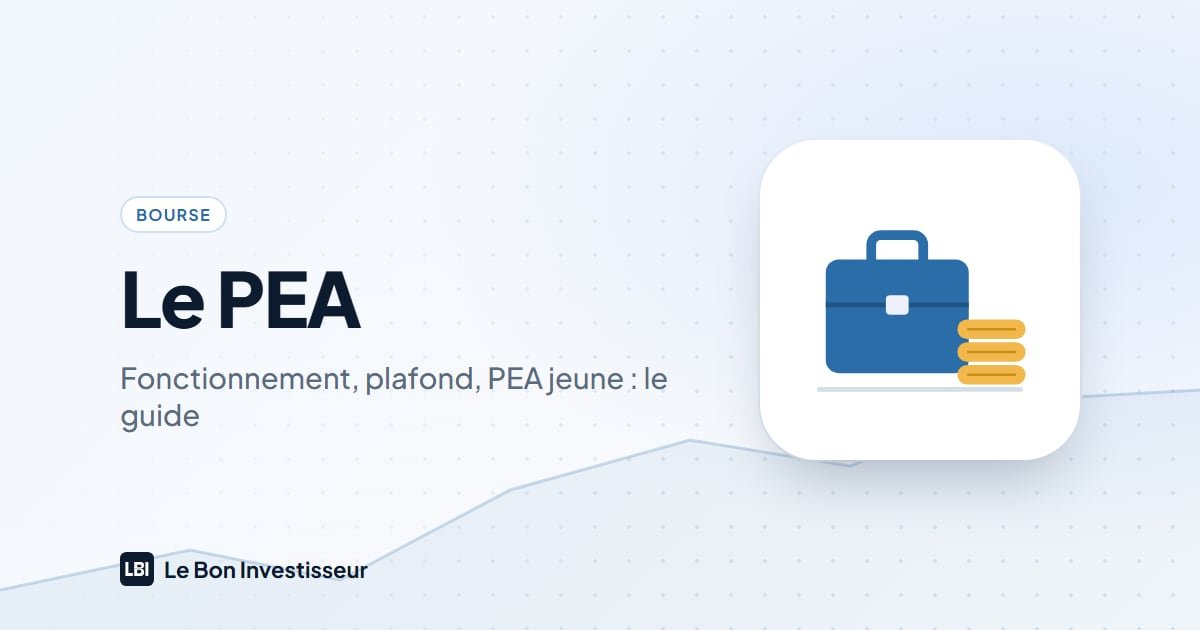 Le PEA : fonctionnement, plafond, PEA jeune, le guide