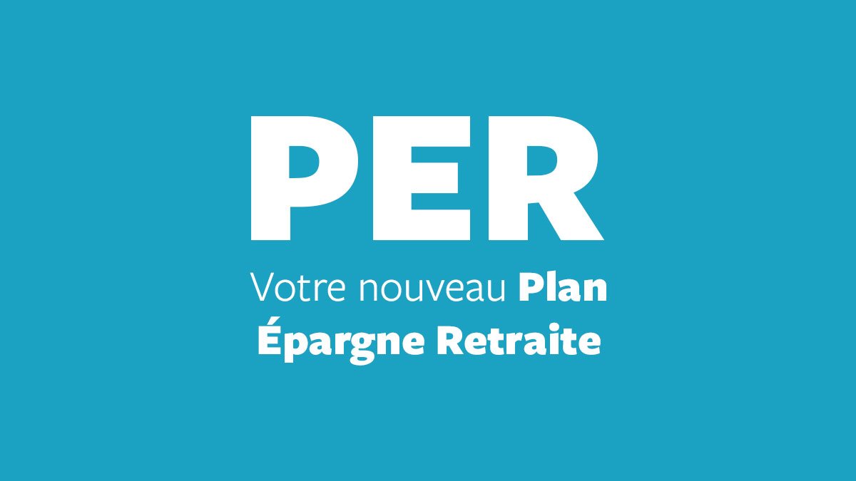 Plan epargne retraite ou PER